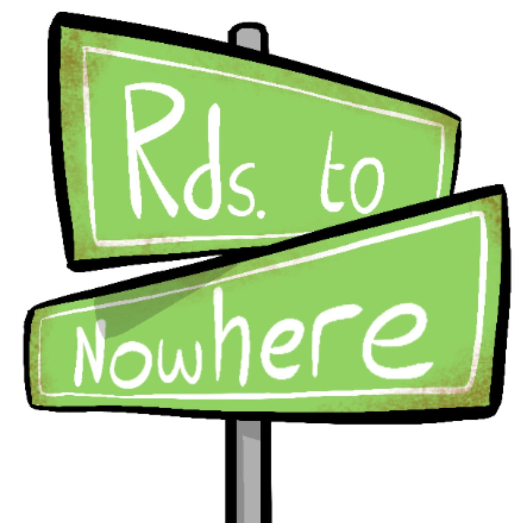 Rds. to Nowhere